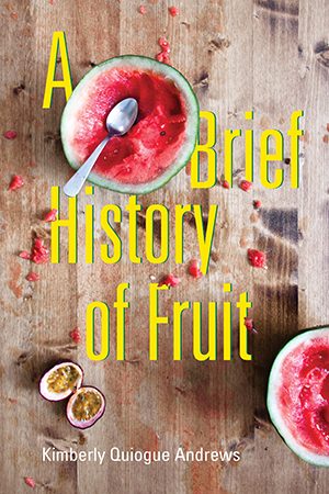 cover of the poetry book A Brief History of Fruit