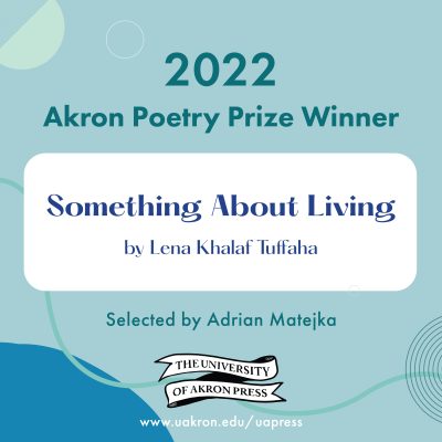 2022 Akron Poetry Prize Winner Lena Khalaf Tuffaha